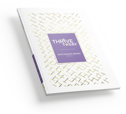 Thrive Today - Discussion Series 3